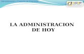 LA ADMINISTRACION DE HOY Administración y Creación de Empresas.