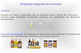 Programa integrado de mercado Producto: Envases de vidrio, elaborados por la empresa Owens Illinois de Venezuela. Envases para industrias cerveceras, licoreras,