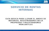 Junio 2006 SERVICIO DE RENTAS INTERNAS GUÍA BÁSICA PARA LLENAR EL ANEXO DE NOTARIOS, REGISTRADORES DE LA PROPIEDAD Y REGISTRADORES MERCANTILES.