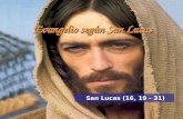 Evangelio según San Lucas San Lucas (16, 19 - 31)