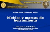 Crime Scene Processing Series Moldes y marcas de herramienta New Mexico State Police Criminal Investigations Section Crime Scene Team.