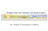 Redacción de Fuentes de Referencia Dr. Ángel A. Rodríguez Collazo APA 5.