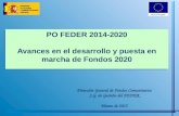 PO FEDER 2014-2020 Avances en el desarrollo y puesta en marcha de Fondos 2020 Dirección General de Fondos Comunitarios S.G. de Gestión del FEDER Marzo.