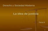 1 Derecho y Sociedad Moderna La idea de justicia Tema 6.