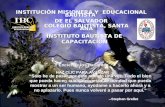 --Stephen Grellet INSTITUCIÓN MISIONERA Y EDUCACIONAL BAUTISTA DE EL SALVADOR INSTITUCIÓN MISIONERA Y EDUCACIONAL BAUTISTA DE EL SALVADOR INSTITUTO BAUTISTA.