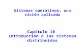Sistemas operativos: una visión aplicada Capítulo 10 Introducción a los sistemas distribuidos.