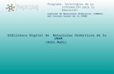 Programa: Tecnologías de la Información para la Educación Comisión de Materiales Didácticos (COMADI) del Consejo Asesor de la CUAED Biblioteca Digital.