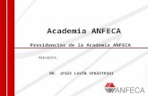Septiembre de 2010 PRESENTA: DR. JESÚS LAVÍN VERÁSTEGUI Academia ANFECA Presidencias de la Academia ANFECA.