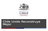 Chile Unido Reconstruye Mejor. Magnitud y Extensión de los daños del sismo  400 km. desde la costa hasta la precordillera.
