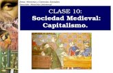 CLASE 10: Sociedad Medieval: Capitalismo. Área: Historia y Ciencias Sociales Sección: Historia Universal.