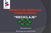 MANEJO DE RESIDUOS DOMICILIARIOS “RECICLAJE” Bicentenario. Reciclaje de materiales.