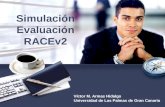 Víctor M. Armas Hidalgo Universidad de Las Palmas de Gran Canaria Simulación Evaluación RACEv2.