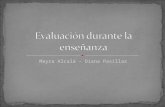 Mayra Alcalá – Diana Pasillas. La E.E se realiza durante la instrucción e indica la eficacia con que se imparte la lección. Diferencias entre: Al planear.