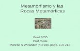 Metamorfismo y las Rocas Metamórficas Geol 3055 Prof Merle Monroe & Wicander (4ta ed), págs. 190-213.