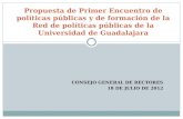 CONSEJO GENERAL DE RECTORES 18 DE JULIO DE 2012 Propuesta de Primer Encuentro de políticas públicas y de formación de la Red de políticas públicas de la.