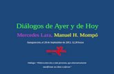 Diálogos de Ayer y de Hoy Mercedes Lara, Manuel H. Mompó Diálogo: “Plática entre dos o más personas, que alternativamente manifiestan sus ideas o afectos”