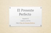 El Presente Perfecto Español III 1/26/15 y 1/27/15  del Presente PerfectoRap del Presente Perfecto.