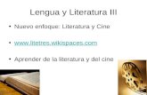 Lengua y Literatura III Nuevo enfoque: Literatura y Cine  Aprender de la literatura y del cine.