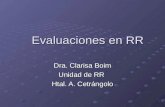 Evaluaciones en RR Dra. Clarisa Boim Unidad de RR Htal. A. Cetrángolo.