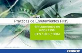 Factory Automation Systems Practicas de Enrutamientos FINS Enrutamientos en redes FINS ETN / CLK / DRM.