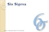 Autor: Rodrigo Martín Fernández. Sumario Origen Introducción ¿Qué es Six Sigma? Beneficios del desempeño de Six Sigma Objetivo de Six Sigma Deducción.