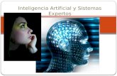 Inteligencia Artificial y Sistemas Expertos. La Inteligencia artificial Es una de las áreas de las ciencias computacionales encargadas de la creación.
