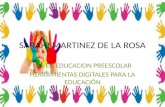 SARAHI MARTINEZ DE LA ROSA LIC. EN EDUCACION PREESCOLAR HERRAMIENTAS DIGITALES PARA LA EDUCACIÓN.