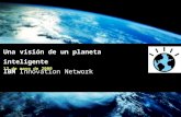 12 de mayo de 2009 Una visión de un planeta inteligente IBM Innovation Network.