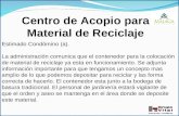 Centro de Acopio para Material de Reciclaje Estimado Condómino (a). La administración comunica que el contenedor para la colocación de material de reciclaje.