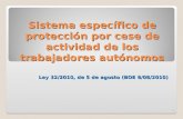 Sistema específico de protección por cese de actividad de los trabajadores autónomos Ley 32/2010, de 5 de agosto (BOE 6/08/2010) 1.