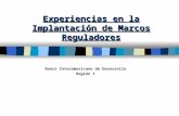 Experiencias en la Implantación de Marcos Reguladores Banco Interamericano de Desarrollo Región 1.