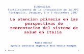 M. Biocca1 La atencion primaria en las perspectivas de reorentacion del sistema de salud en Italia Marco Biocca Agenzia sanitaria regionale dell’Emilia-Romagna.