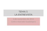 TEMA 5 LA ENTREVISTA 6 de noviembre de 2014 Centro Asociado Guadalajara.