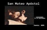 San Mateo Apóstol Solemnidad: 21 de septiembre Fuente: EWTN.