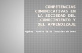 Mgster. Mónica Gilda González de Doña.  “Competencia” término polisémico  Sistemas complejos de acción que engloban conocimientos y componentes tanto.