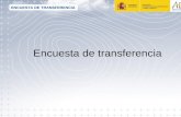 ENCUESTA DE TRANSFERENCIA Encuesta de transferencia.