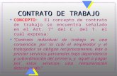 CONTRATO DE TRABAJO u CONCEPTO:El concepto de contrato de trabajo se encuentra señalado en el Art. 7° del C. del T. el cuál expresa: u “Contrato individual.
