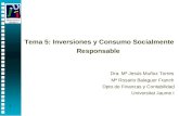 1 Tema 5: Inversiones y Consumo Socialmente Responsable Dra. Mª Jesús Muñoz Torres Mª Rosario Balaguer Franch Dpto.de Finanzas y Contabilidad Universitat.