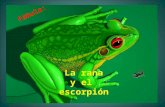 F á b u l a : La rana y el escorpión Cuenta un relato popular africano que en las orillas del río Níger, vivía una rana muy generosa. C u a n d o l l.