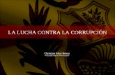 LA LUCHA CONTRA LA CORRUPCIÓN Christian Salas Beteta Procurador Adjunto Anticorrupción.
