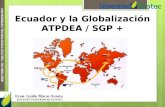 UNIVERSIDAD TECNOLÓGICA ECOTEC. ISO 9001:2008 Ecuador y la Globalización ATPDEA / SGP + Econ. Guido Macas Acosta DOCENTE UNIVERSIDAD ECOTEC 1.