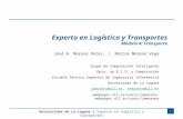 Universidad de La Laguna | Experto en Logística y Transportes 1 Experto en Logística y Transportes Módulo 4: Transporte José A. Moreno Pérez, J. Marcos.