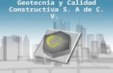 Geotecnia y Calidad Constructiva S. A de C. V.. Objetivo de nuestra empresa Brindar la mejor atención y asesoría a nuestros clientes para el logro de.