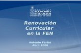 Renovación Curricular en la FEN Antonio Farías Abril 2008.