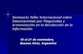 Seminario Taller Internacional sobre Intoxicaciones por Plaguicidas y Armonización en la Recolección de la Información 19 al 21 de noviembre, Buenos Aires,
