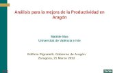 [ 1 ] Análisis para la mejora de la Productividad en Aragón Matilde Mas Universitat de València e Ivie Edificio Pignatelli, Gobierno de Aragón Zaragoza,