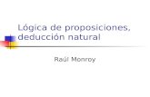 Lógica de proposiciones, deducción natural Raúl Monroy.