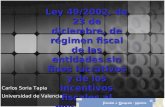 Ley 49/2002, de 23 de diciembre, de régimen fiscal de las entidades sin fines lucrativos y de los incentivos fiscales al mecenazgo. Carlos Soria Tapia.