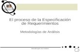 Metodologías de Análisis 1 El proceso de la Especificación de Requerimientos Metodologías de Análisis.