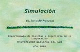 Simulación Dr. Ignacio Ponzoni Clase IV: Distribuciones Probabilísticas Departamento de Ciencias e Ingeniería de la Computación Universidad Nacional del.